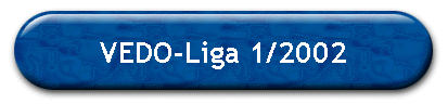 VEDO-Liga 1/2002